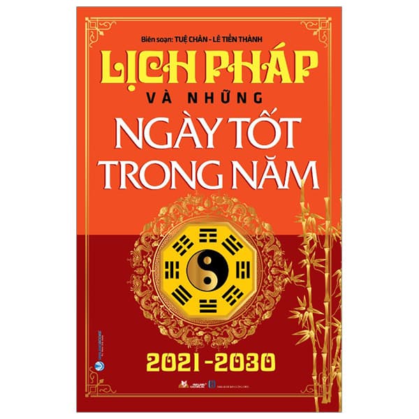 Sách Lịch Pháp Và Những Ngày Tốt Trong Năm 2021 - 2030 - Tuệ Chân