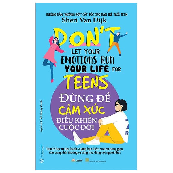 Sách Đừng Để Cảm Xúc Điều Khiển Cuộc Đời - Don't Let Your Emotions - Sheri Van Dijk