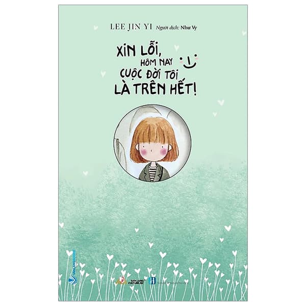 Sách Xin Lỗi Hôm Nay Cuộc Đời Tôi Là Trên Hết - Lee Jin Yi