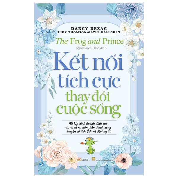 Sách Kết Nối Tích Cực Thay Đổi Cuộc Sống - Darcy Rezac