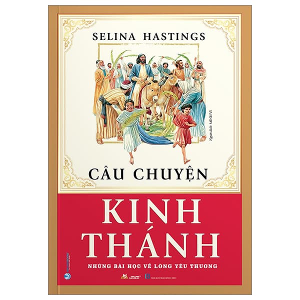 Sách Câu Chuyện Kinh Thánh (Tái Bản 2023) - Selina Hastings