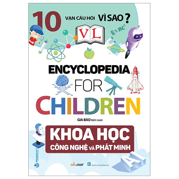 Sách 10 Vạn Câu Hỏi Vì Sao? - Khoa Học Công Nghệ Và Phát Minh - Gia Bảo