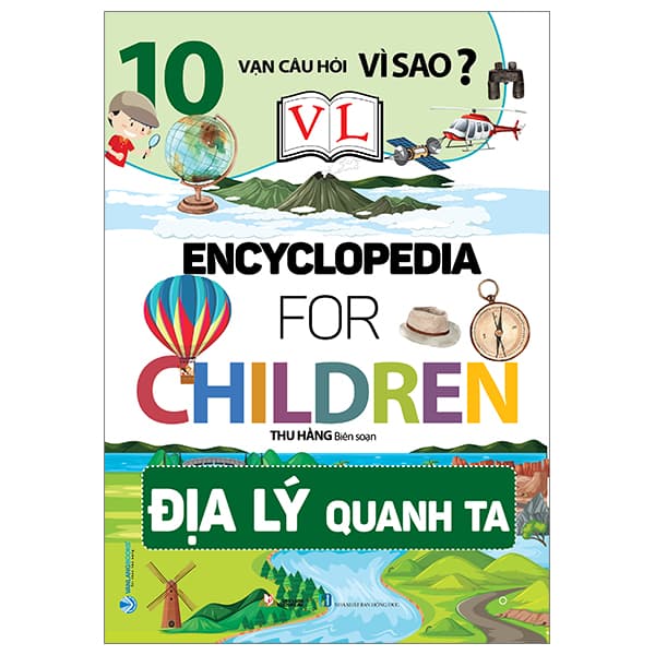 Sách 10 Vạn Câu Hỏi Vì Sao? - Địa Lý Quanh Ta - Thu Hằng