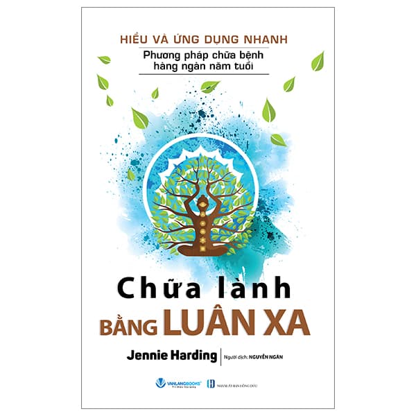 Sách Hiểu Và Ứng Dụng Nhanh - Chữa Lành Bằng Luân Xa (Tái Bản 2024)