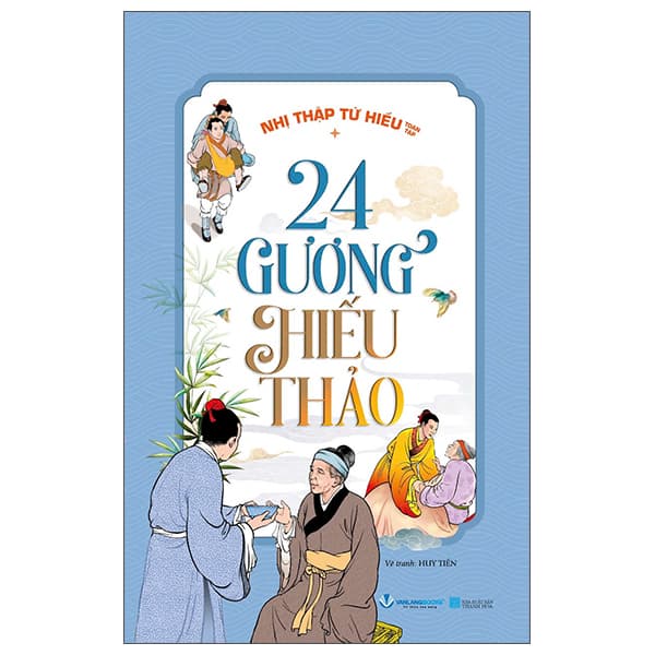 Sách Nhị Thập Tứ Hiếu Toàn Tập - 24 Gương Hiếu Thảo (Tái Bản 2025) - Huy Tiến