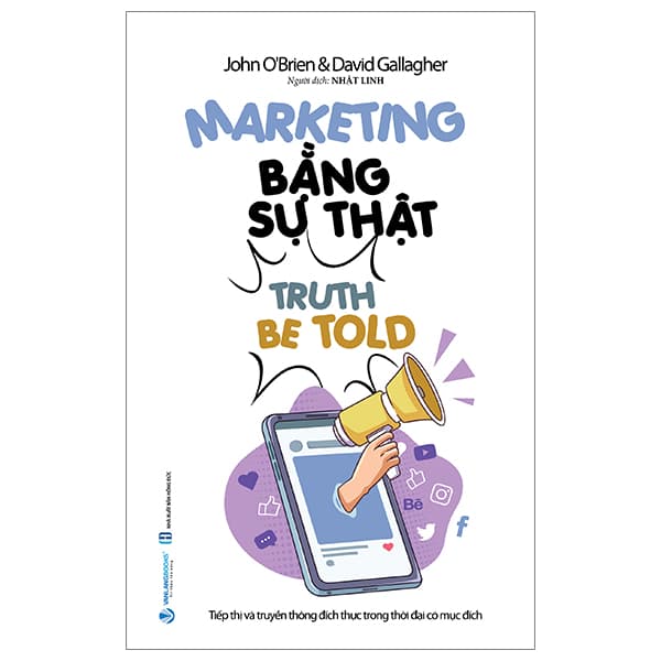 Sách Marketing Bằng Sự Thật - Truth Be Told - John O'Brien