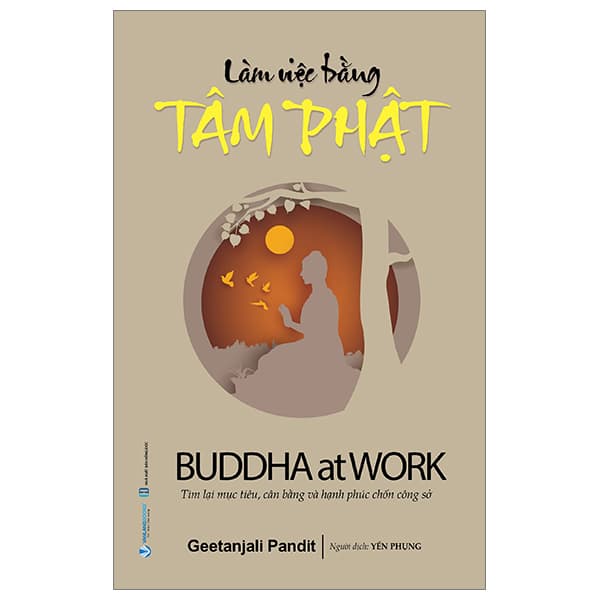 Sách Làm Việc Bằng Tâm Phật - Buddha At Work - Geetanjali Pandit
