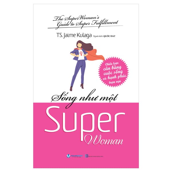 Sách Sống Như Một Super Woman - TS. Jaime Kulaga