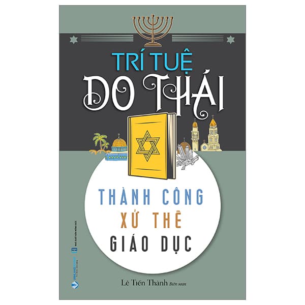 Sách Trí Tuệ Do Thái - Thành Công Xử Thế Giáo Dục - Lê Tiến Thành