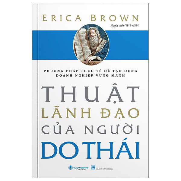 Sách Phương Pháp Thực Tế Để Tạo Dựng Doanh Nghiệp Vững Mạnh - Thu� - Erica Brown
