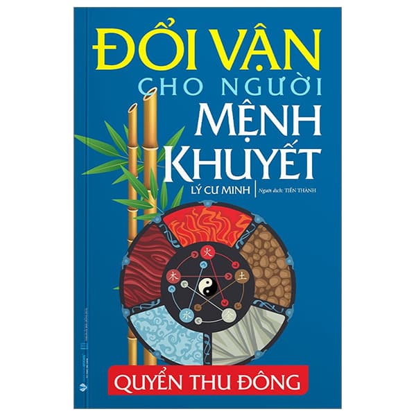 Sách Đổi Vận Cho Người Mệnh Khuyết - Quyển Thu Đông (Tái Bản 2024) - Lý Cư Minh