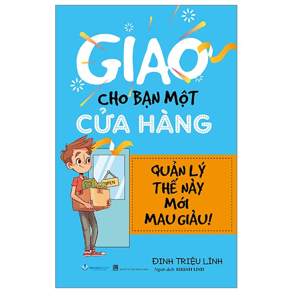 Sách Giao Cho Bạn Một Cửa Hàng - Quản Lý Thế Này Mới Mau Giàu (Tái B� - Linh Linh