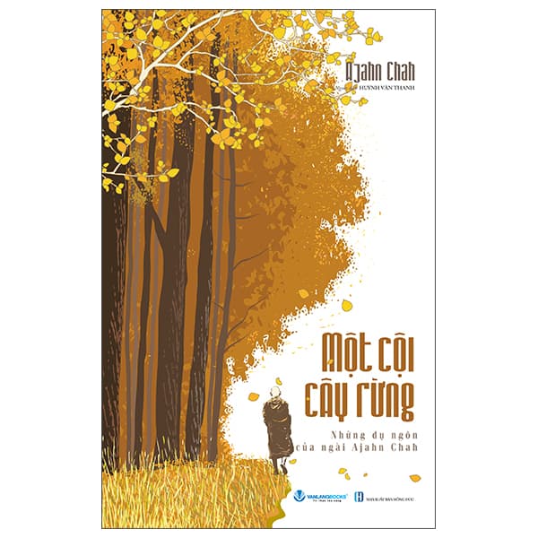 Sách Một Cội Cây Rừng - Những Dụ Ngôn Của Ngài Ajahn Chah (Tái Bản 2 - Ajahn Chah