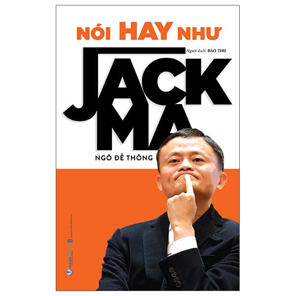Sách Nói Hay Như Jack Ma (Tái Bản 2025) - Ngô Đế Thông