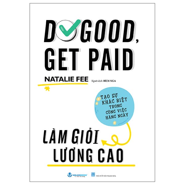 Sách Do Good, Get Paid - Làm Giỏi Lương Cao - Natalie Fee