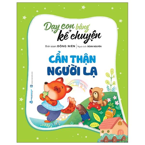 Sách Dạy Con Bằng Kể Chuyện - Cẩn Thận Người Lạ (Tái Bản 2025) - Người Kể Chuyện