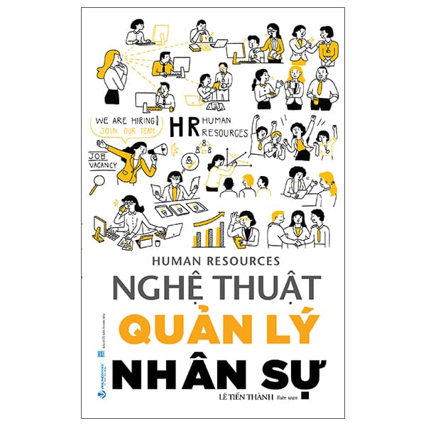 Sách Human Resources - Nghệ Thuật Quản Lý Nhân Sự (Tái Bản 2025) - Lê Tiến Thành