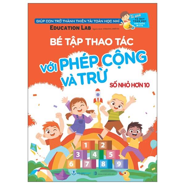 Sách Bé Tập Thao Tác Với Phép Cộng Và Phép Trừ - Số Nhỏ Hơn 10 - Education Lab