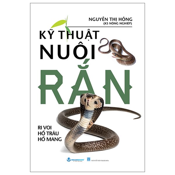 Sách Kỹ Thuật Nuôi Rắn - Ri Voi - Hổ Trâu - Hổ Mang (Tái Bản 2025)