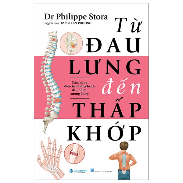 Sách Từ Đau Lưng Đến Thấp Khớp - Dr Philippe Stora