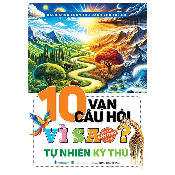 Sách Bách Khoa Toàn Thư Dành Cho Trẻ Em - 10 Vạn Câu Hỏi Vì Sao - Tự Nhi - Phạm Thanh tâm