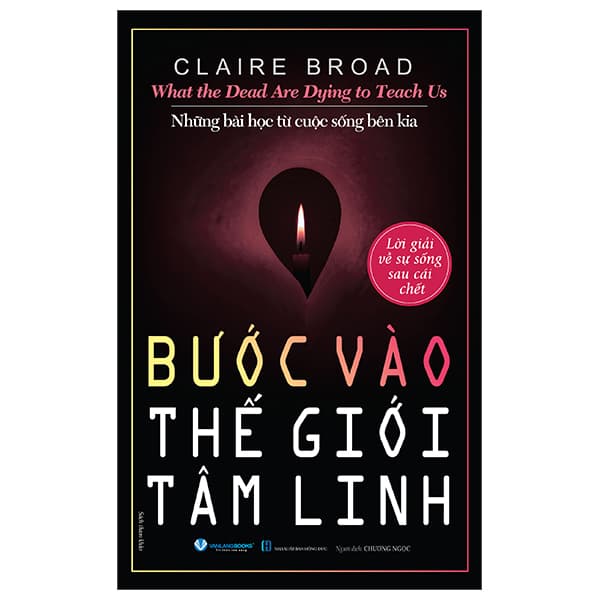 Sách What The Dead Are Dying To Teach Us - Những Bài Học Từ Cuộc Sống Bên - Claire Broad