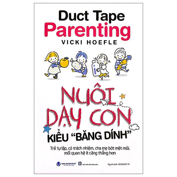Sách Duck Tape Parenting - Nuôi Dạy Con Kiểu Băng "Dính" - Vicki Hoefle