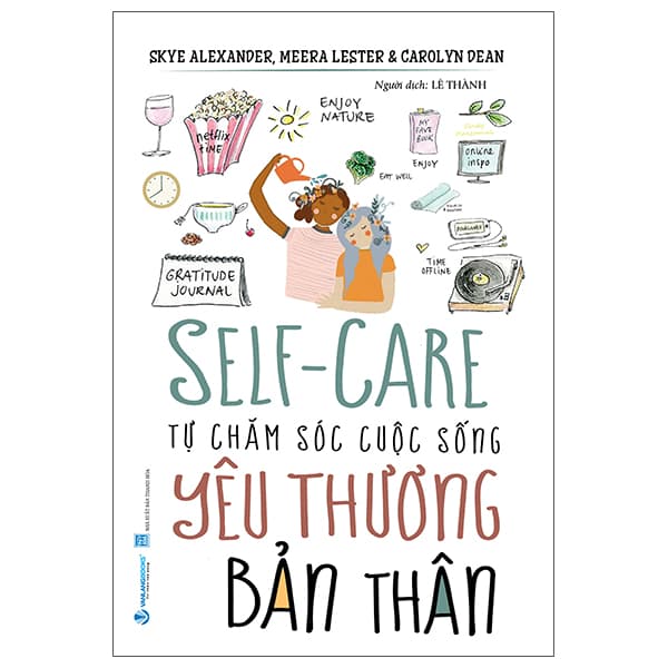 Sách Self-Care - Tự Chăm Sóc Cuộc Sống - Yêu Thương Bản Thân (Tái Bản - Skye Alexander