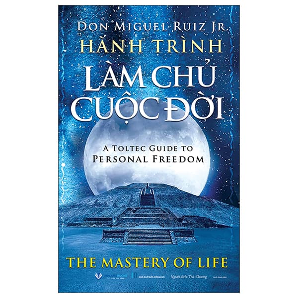Sách Hành Trình Làm Chủ Cuộc Đời - A Toltec Guide To Personal Freedom - Don Miguel Ruiz Jr