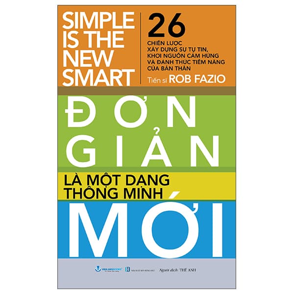Sách Simple Is The New Smart - Đơn Giản Là Một Dạng Thông Minh Mới - TS Rob Fazio