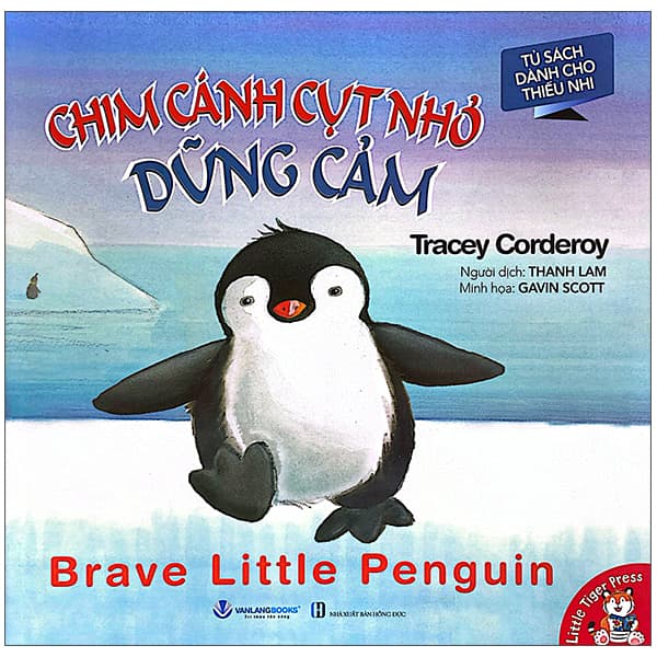 Sách Chim Cánh Cụt Nhỏ Dũng Cảm - Brave Little Penguin - Tracey Corderoy