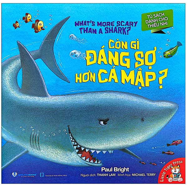 Sách Còn Gì Đáng Sợ Hơn Cá Mập? - What's More Scary Than A Shark? - Paul Bright