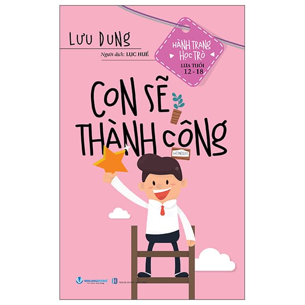 Sách Hành Trang Học Trò Lứa Tuổi 12-18 - Con Sẽ Thành Công - Lưu Dung