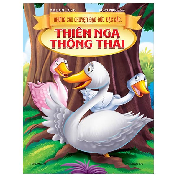 Sách Những Câu Chuyện Đạo Đức Đặc Sắc - Thiên Nga Thông Thái - Dreamland