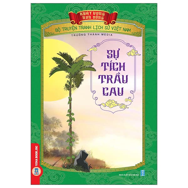Sách Khát Vọng Non Sông - Bộ Truyện Tranh Lịch Sử Việt Nam - Sự Tích - Trường Thành Media
