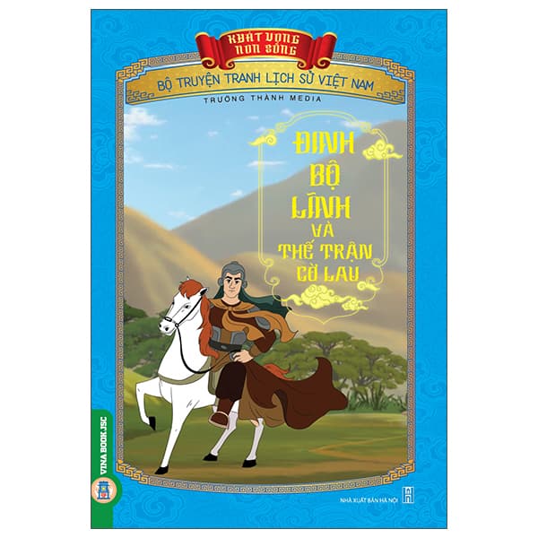 Sách Khát Vọng Non Sông - Bộ Truyện Tranh Lịch Sử Việt Nam - Đinh Bộ
