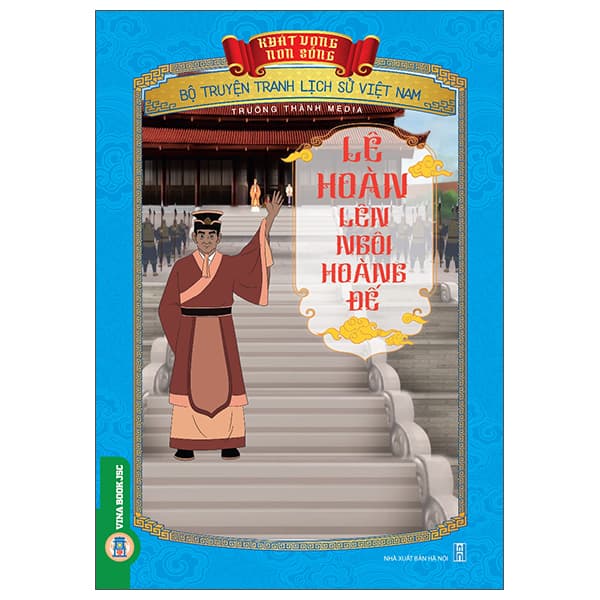 Sách Khát Vọng Non Sông - Bộ Truyện Tranh Lịch Sử Việt Nam - Lê Hoàn L - Nam Việt