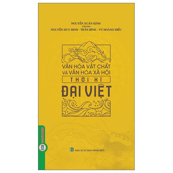Sách Văn Hóa Vật Chất Và Văn Hóa Xã Hội Thời Kỳ Đại Việt - GS TS Nguyễn Xuân Kính