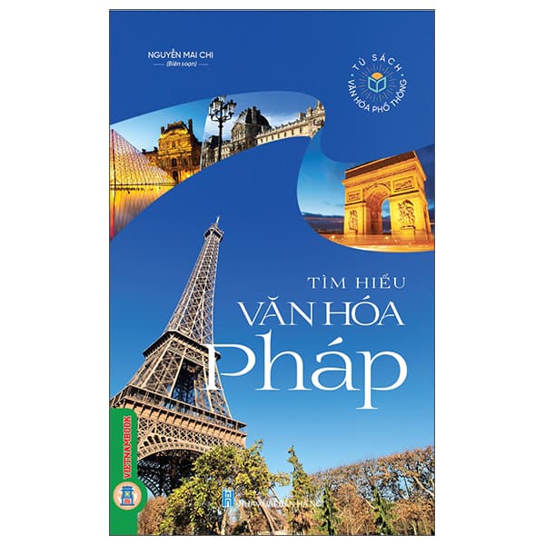 Sách Tủ Sách Văn Hóa Phổ Thông - Tìm Hiểu Văn Hóa Pháp - Nguyễn Mai Chi