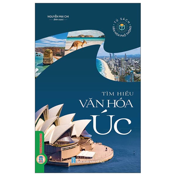 Sách Tủ Sách Văn Hóa Phổ Thông - Tìm Hiểu Văn Hóa Úc - Nguyễn Mai Chi