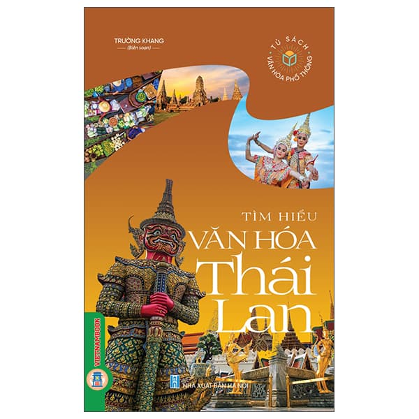 Sách Tủ Sách Văn Hóa Phổ Thông - Tìm Hiểu Văn Hóa Thái Lan - Trường Khang