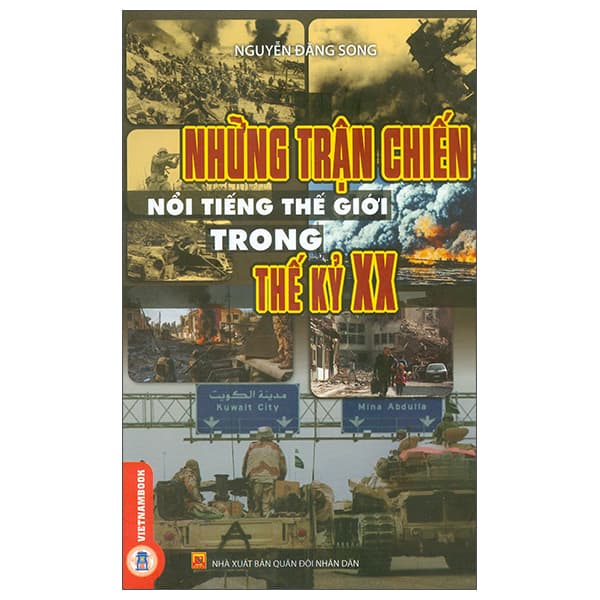 Sách Những Trận Chiến Nổi Tiếng Thế Giới Trong Thế Kỷ XX - Quan Thế Dân