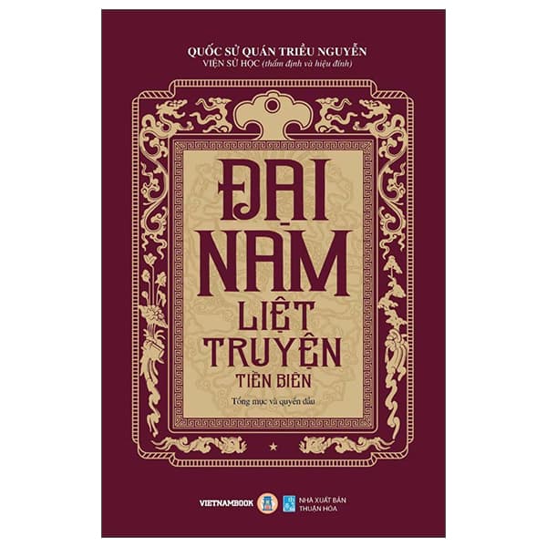 Sách Đại Nam Liệt Truyện - Tập 1 - Tổng Mục Và Quyển Đầu - Quốc Sử Quán triều Nguyễn