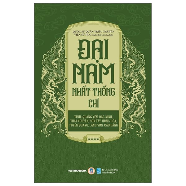 Sách Đại Nam Nhất Thống Chí - Tập 4 - Tỉnh: Quảng Yên, Bắc Ninh, Thá - Thuận