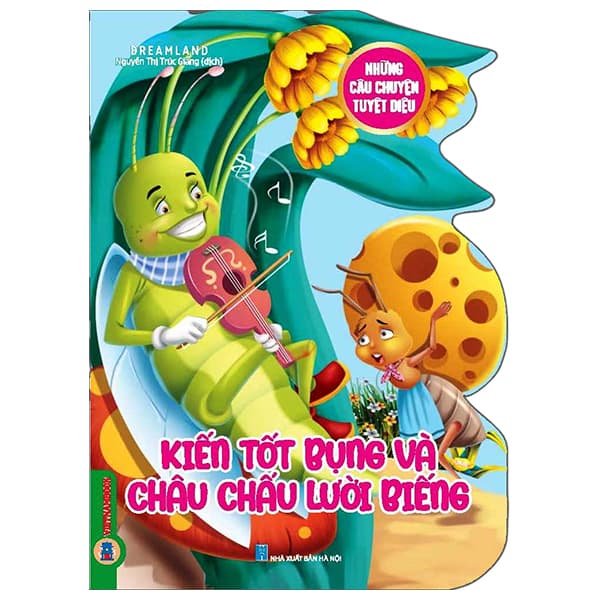 Sách Những Câu Chuyện Tuyệt Diệu - Kiến Tốt Bụng Và Châu Chấu Lư� - Chà