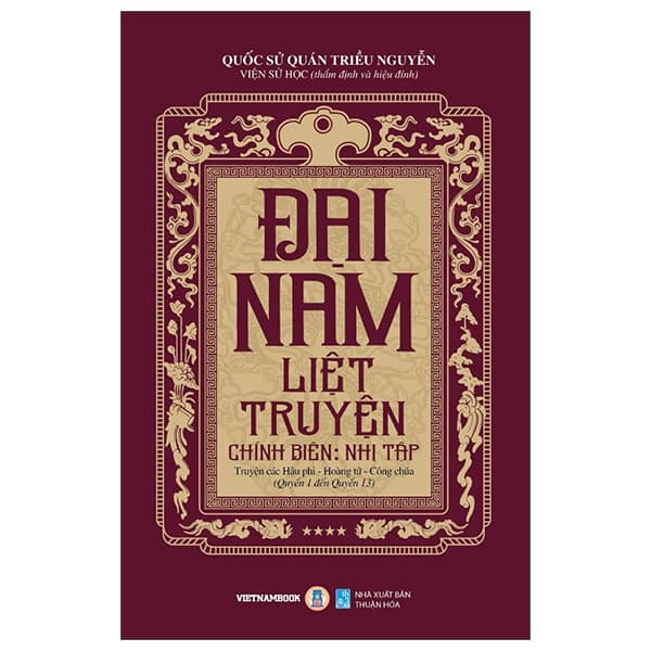 Sách Đại Nam Liệt Truyện - Tập 4 - Chính Biên - Nhị Tập - Truyện Các - Quốc Sử Quán triều Nguyễn