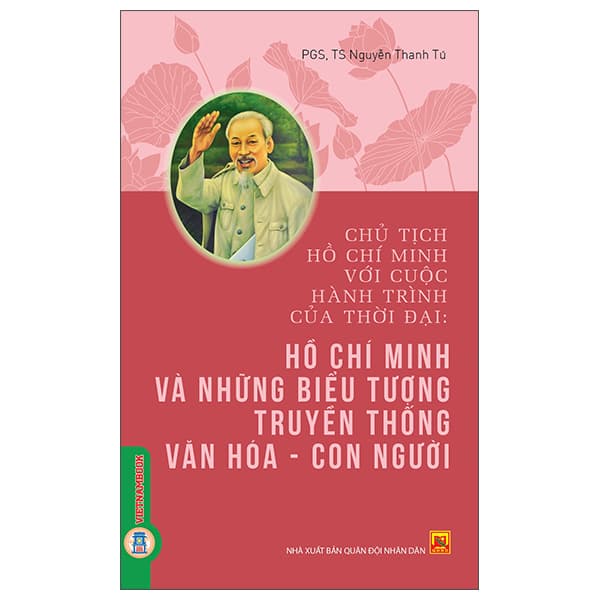 Sách Chủ Tịch Hồ Chí Minh Với Cuộc Hành Trình Của Thời Đại - Hồ - PGS TS.Thành Duy