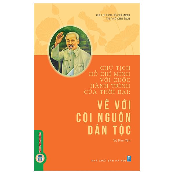 Sách Chủ Tịch Hồ Chí Minh Với Cuộc Hành Trình Của Thời Đại - Về - Khu Di Tích Hồ Chí Minh Tại Phủ Chủ Tịch