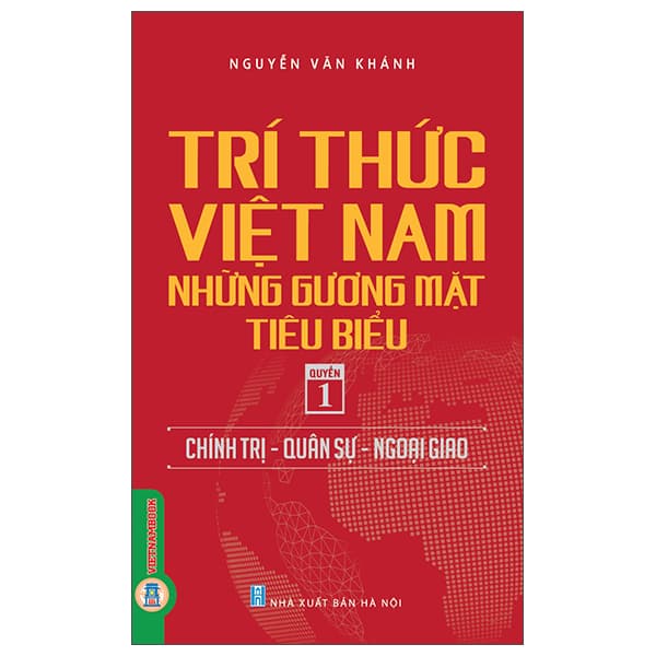 Sách Tri Thức Việt Nam - Những Gương Mặt Tiêu Biểu - Quyển 1 - Chính T - GS TS NGND Nguyễn Văn Khánh