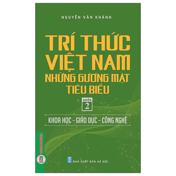Sách Tri Thức Việt Nam - Những Gương Mặt Tiêu Biểu - Quyển 2 - Khoa H� - GS TS NGND Nguyễn Văn Khánh